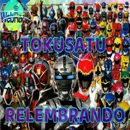 Tokusatsu Relembrando