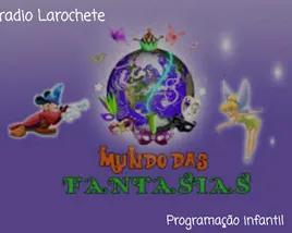 Larochete Mundo das Fantasias